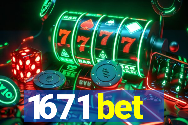 1671 bet